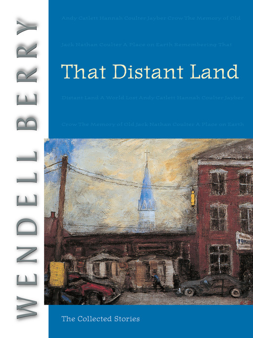 Title details for That Distant Land by Wendell Berry - Available